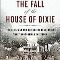 Audiobook The Fall of the House of Dixie: The Civil War and the Social Revolution That Transform
