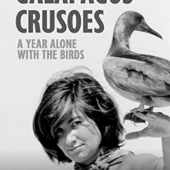 VIEW EPUB 💚 Galapagos Crusoes: A Year Alone With the Birds by  Bryan Nelson &  June