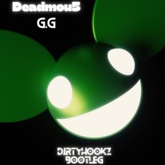 Deadmau5 - GG [mau5trap] (DirtyhookZ Bootleg)
