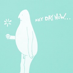 Any Day Now