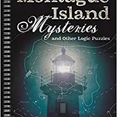 [DOWNLOAD] ⚡️ (PDF) Montague Island Mysteries and Other Logic Puzzles (Volume 1) Complete Edition