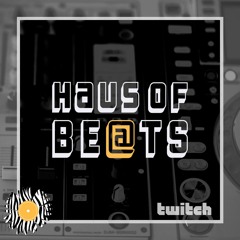 Haus of Be@ts - Livestreamed on Twitch