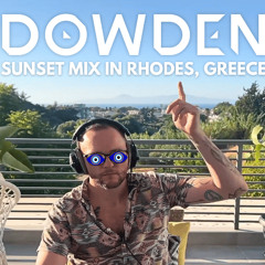 Dowden - Sunset Mix in Rhodes, Greece