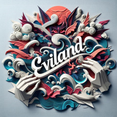EVILAND Previews