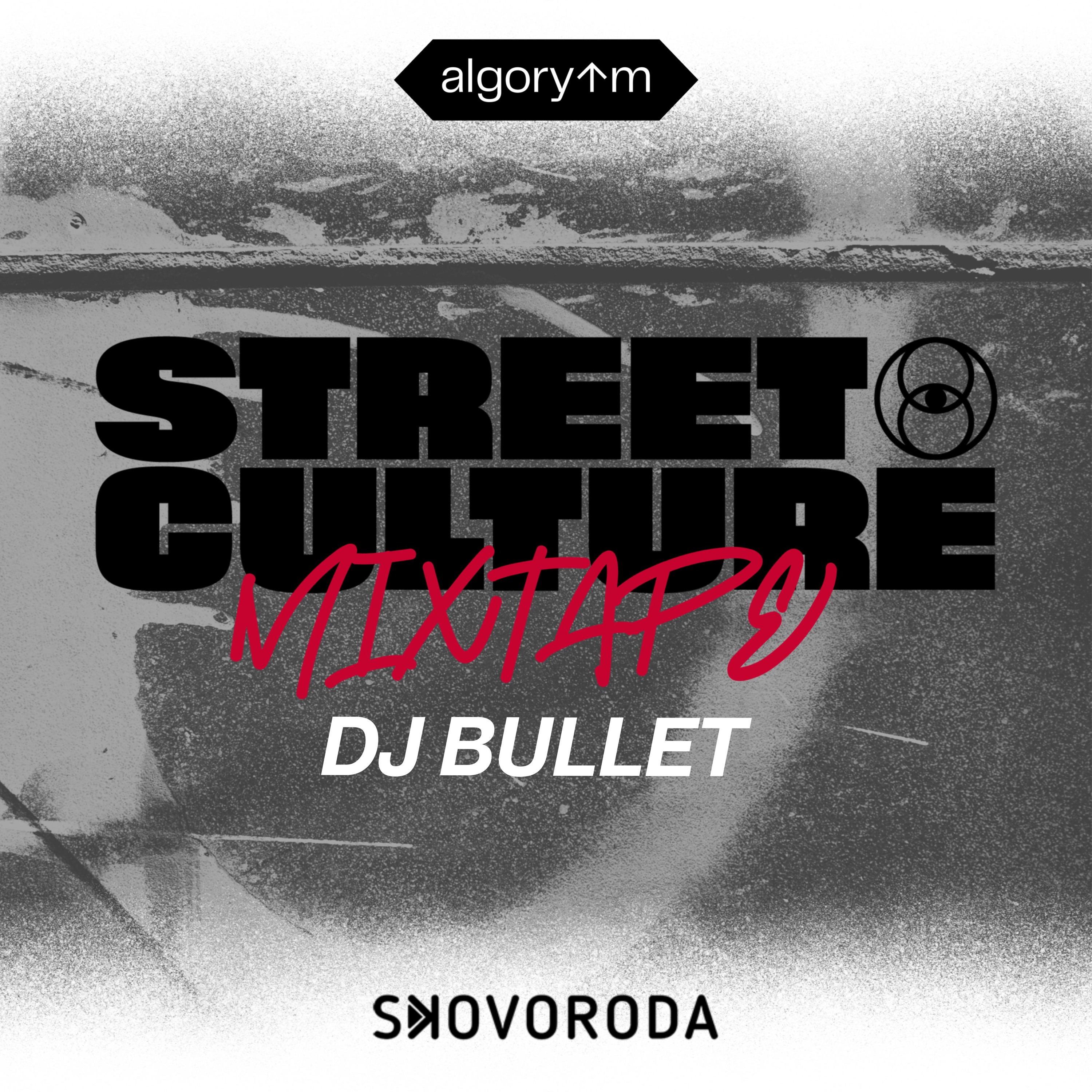Street Culture Mixtape – Dj Bullet (Харків) episode artwork
