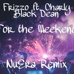 Frizzo - For The Weekend (NuEra Remix)