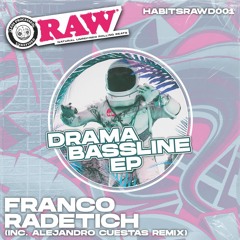 Franco Radetich - Drama Bassline EP (inc. Alejandro Cuestas Remix) [HABITSRAWD001]
