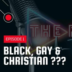 Black, Gay & Christian ???