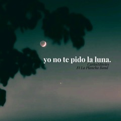 C-Mireles Ft La Plancha Band - Yo No Te Pido La Luna ¡FREE DOWNLOAD!