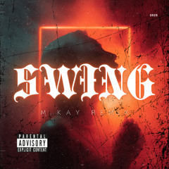 Swing - M.KAY REMIX (savege)