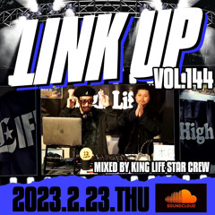 LINK UP VOL.144 MIXED BY KING LIFE STAR CREW
