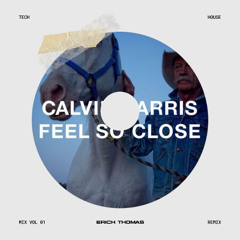 Feel So Close (Erich Thomas Tech House Extended Remix)