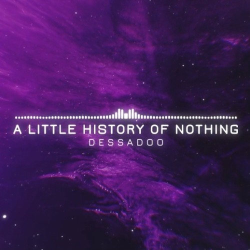 A Little History Of Nothing (New Version)