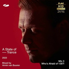 A State Of Trance 2023 - Mix 3 - Who's Afraid Of 138 - 2023 - Mix 2 - NEO-TM remastered