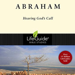 READ KINDLE 🖍️ Abraham: Hearing God's Call (LifeGuide Bible Studies) by  Jack Kuhats