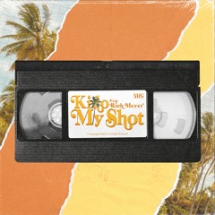 My Shot (Ft. Rich Meyer)