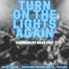 [FREE DL] Fredagainagain - Turn On The Lights [KNTRLVRLST Rave Edit] artwork