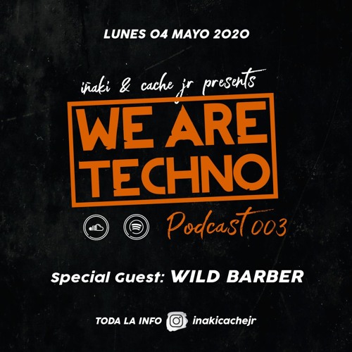 We Are Techno Podcast 003 with WILD BARBER