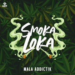 Mala Addictik - Smoka Loka