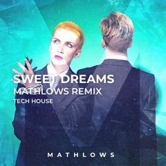 SWEET DREAMS (MATHLOWS REMIX) *FILTERED FOR COPYRIGHT*