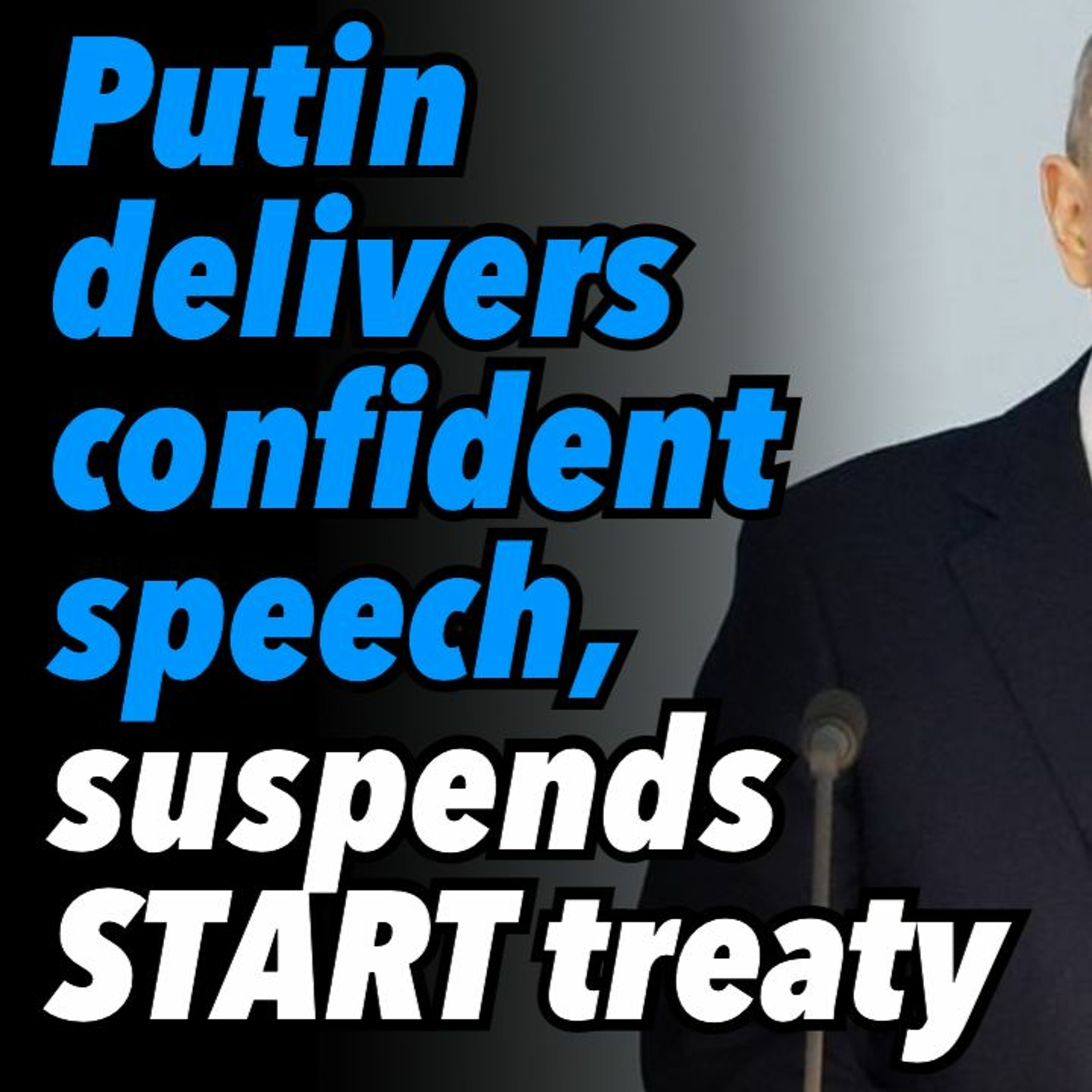 Putin delivers confident Federal Assembly speech, suspends START nuclear treaty