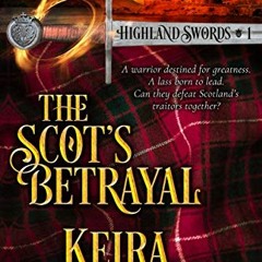 Access EPUB 🎯 The Scot's Betrayal (Highland Swords Book 1) by  Keira Montclair &  An