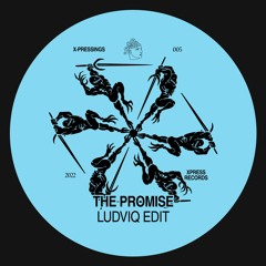 X-PRESSINGS #005: The Promise(Ludviq Edit)