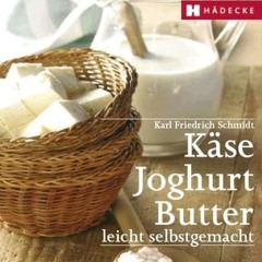 Käse. Joghurt. Butter: leicht selbstgemacht | PDFREE