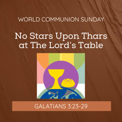 No Stars Upon Thars at the Lord’s Table-1005-25