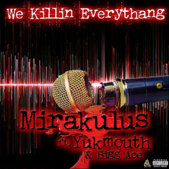 We Killin Everythang (feat. Yukmouth & Bigg Ace)