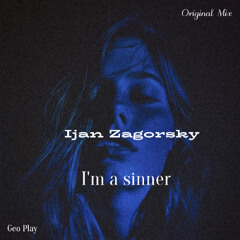 Ijan Zagorsky - I'm a Sinner (Original mix)