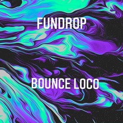 FUNDROP - Bounce Loco