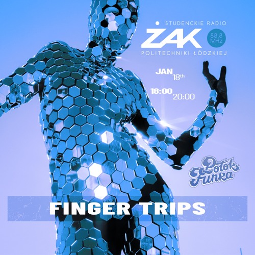 Stream Finger Trips - Audycja: Elektrodisko! [Radio Żak] 2024.01.18 by  Potok Funka | Listen online for free on SoundCloud