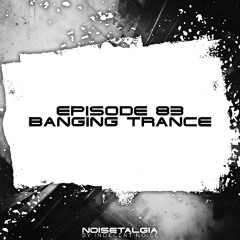 Noisetalgia Podcast 083: Banging Trance