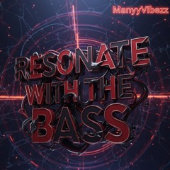 Resonate With The Bass