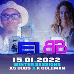 X5 Dubs X K Coleman Live @E1 Winter Sessions 15.01.22