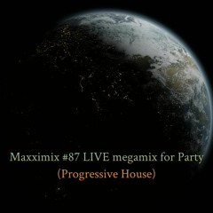 Maxximix #87 LIVE megamix for Party (Progressive House)