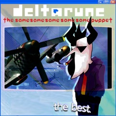 Fahl Kner - []Always the best.[] - {Deltarune; The Same Same Same Same Same Puppet}