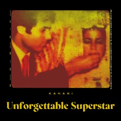 Unforgettable Superstar (Kahani Remix)