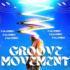 PALOMINO-GROOVE MOVEMENT