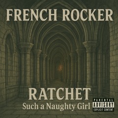 RATCHET Such A Naughty Girl