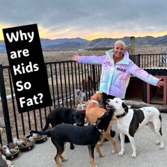 Why are Kids so Fat