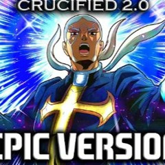 Crucified 2.0 But It's EPIC VERSION [Ft. Pucci + Giorno]