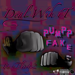 Deal Wih It (feat. Thirty2)