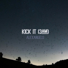 Kick It (3am)