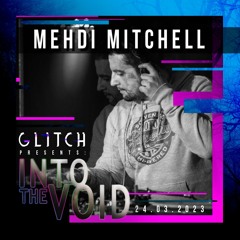 MEHDI MITCHELL - GLITCH Into The Void WarmUpMix