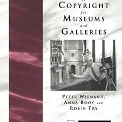 View [KINDLE PDF EBOOK EPUB] A Guide to Copyright for Museums and Galleries by  Anna