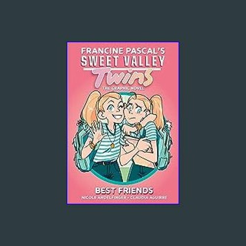 Stream {pdf} ⚡ Sweet Valley Twins Best Friends (A Graphic Novel) PDF