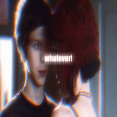 whatever! [prod. peezymaade x dan x venny]