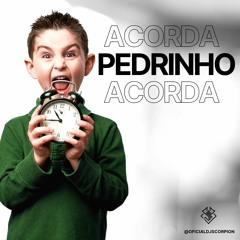 Jovem Dionisio - Acorda Pedrinho (DJ Scorpion Remix)